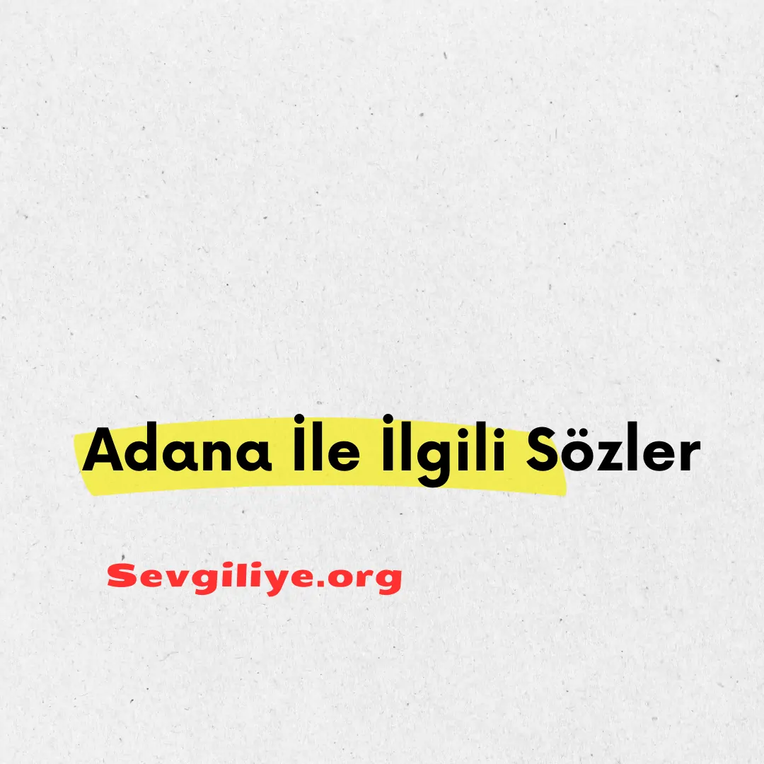 Adana'ya İlişkin Alıntılar